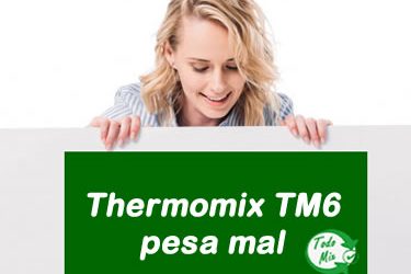Thermomix tm6 pesa mal